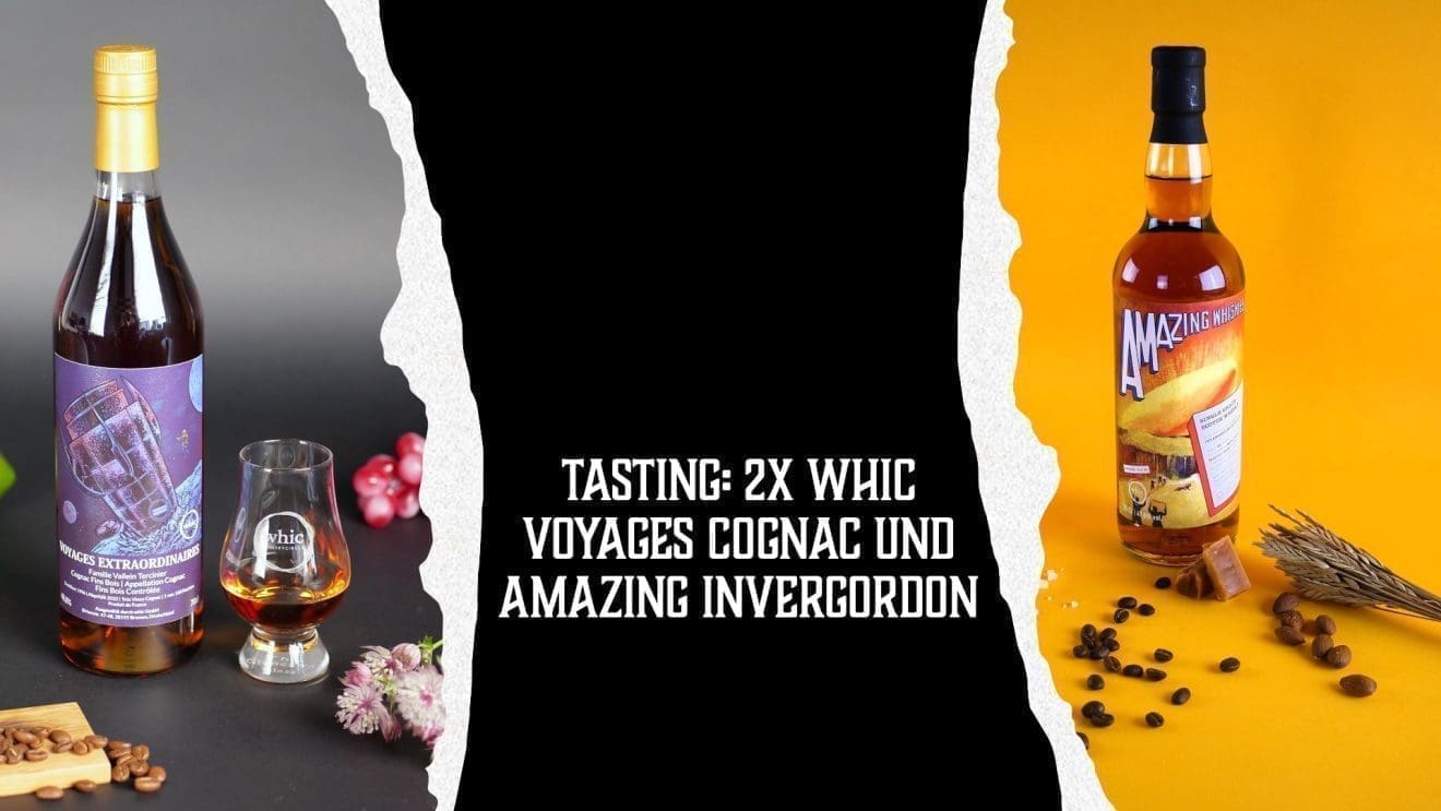 Tasting: 2x Whic - Voyages Cognac und Amazing Invergordon